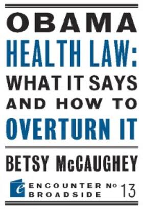 McCaughey |  Obama Health Law: What It Says and How to Overturn It | eBook | Sack Fachmedien