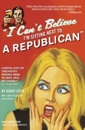 Stein |  I Can't Believe I'm Sitting Next to a Republican | eBook | Sack Fachmedien