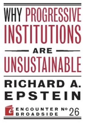 Epstein | Why Progressive Institutions are Unsustainable | E-Book | sack.de