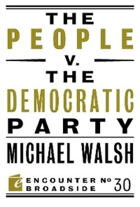 Walsh |  The People v. the Democratic Party | eBook | Sack Fachmedien