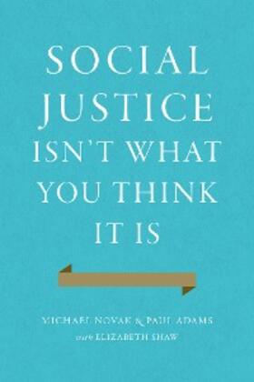 Novak / Adams |  Social Justice Isn't What You Think It Is | eBook | Sack Fachmedien