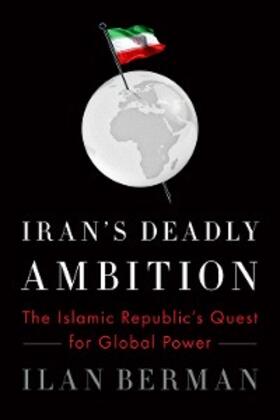 Berman |  Iran's Deadly Ambition | eBook | Sack Fachmedien