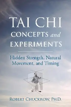 Chuckrow |  Tai Chi Concepts and Experiments | eBook | Sack Fachmedien