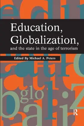 Peters |  Education, Globalization and the State in the Age of Terrorism | Buch |  Sack Fachmedien