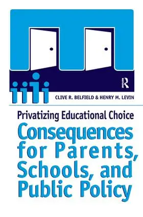 Belfield / Levin |  Privatizing Educational Choice | Buch |  Sack Fachmedien