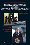 Kellner |  Media Spectacle and the Crisis of Democracy | Buch |  Sack Fachmedien