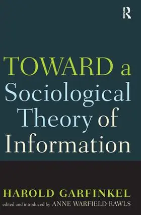 Garfinkel / Rawls |  Toward A Sociological Theory of Information | Buch |  Sack Fachmedien