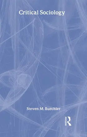 Buechler |  Critical Sociology | Buch |  Sack Fachmedien
