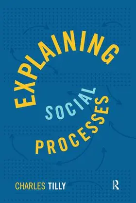 Tilly |  Explaining Social Processes | Buch |  Sack Fachmedien