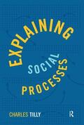 Tilly |  Explaining Social Processes | Buch |  Sack Fachmedien