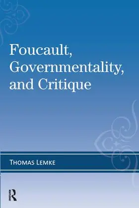 Lemke | Foucault, Governmentality, and Critique | Buch | 978-1-59451-637-5 | www.sack.de