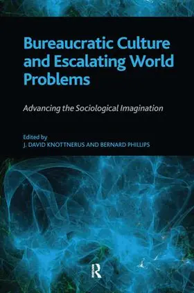 Phillips / Knottnerus |  Bureaucratic Culture and Escalating World Problems | Buch |  Sack Fachmedien