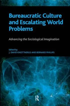 Phillips / Knottnerus |  Bureaucratic Culture and Escalating World Problems | Buch |  Sack Fachmedien