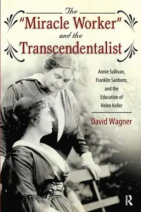 Wagner |  Miracle Worker and the Transcendentalist | Buch |  Sack Fachmedien