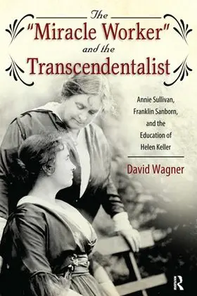 Wagner | Miracle Worker and the Transcendentalist | Buch | 978-1-59451-937-6 | www.sack.de