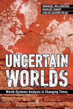 Wallerstein / Rojas / Lemert | Uncertain Worlds | Buch | 978-1-59451-978-9 | sack.de