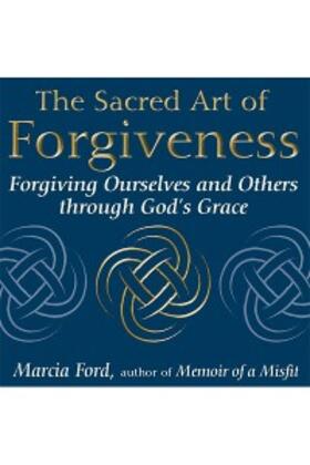 Ford |  The Sacred Art of Forgiveness | eBook | Sack Fachmedien
