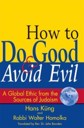 Homolka / Küng |  How to Do Good & Avoid Evil | eBook | Sack Fachmedien