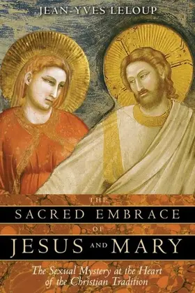 Leloup |  The Sacred Embrace of Jesus and Mary | eBook | Sack Fachmedien