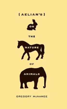 McNamee |  Aelian's On the Nature of Animals | eBook | Sack Fachmedien