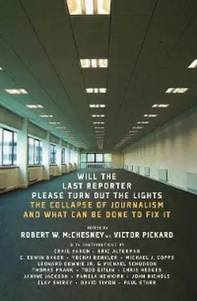 Mcchesney / Pickard |  Will the Last Reporter Please Turn Out the Lights | eBook | Sack Fachmedien