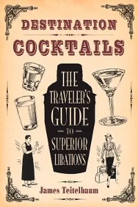 Teitelbaum |  Destination: Cocktails | eBook | Sack Fachmedien