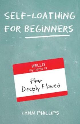 Phillips |  Self-Loathing for Beginners | eBook | Sack Fachmedien