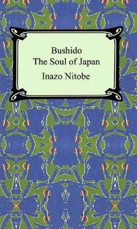 Nitobe |  Bushido: The Soul of Japan | eBook | Sack Fachmedien