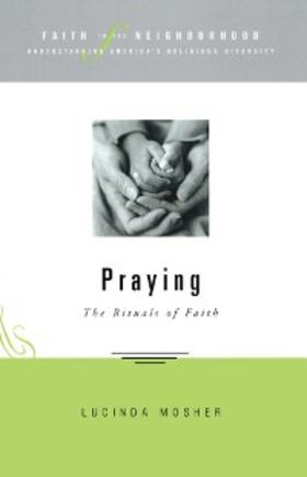 Mosher |  Faith in the Neighborhood - Praying | eBook | Sack Fachmedien