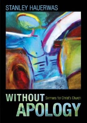 Hauerwas |  Without Apology | eBook | Sack Fachmedien