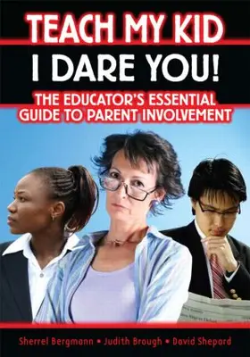 Bergmann / Brough / Shepard |  Teach My Kid- I Dare You! | Buch |  Sack Fachmedien