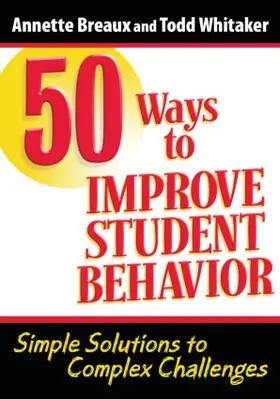 Whitaker / Breaux |  50 Ways to Improve Student Behavior | Buch |  Sack Fachmedien