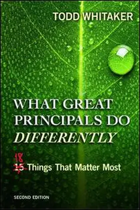 Whitaker |  What Great Principals Do Differently: Eighteen Things That Matter Most | Buch |  Sack Fachmedien