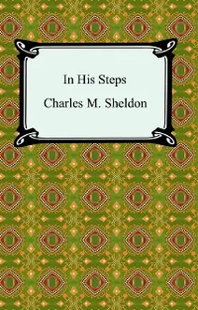 Sheldon |  In His Steps | eBook | Sack Fachmedien