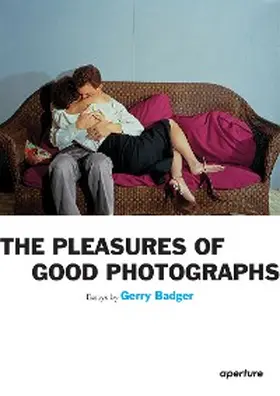 Badger |  Gerry Badger: The Pleasures of Good Photographs | eBook | Sack Fachmedien