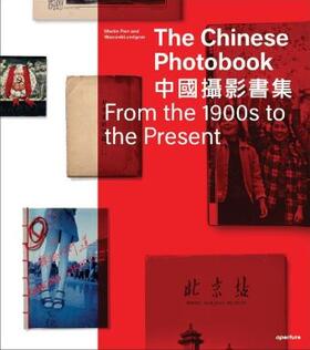 Parr |  The Chinese Photobook: From the 1900s to the Present | Buch |  Sack Fachmedien
