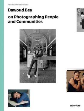 Bey |  Dawoud Bey on Photographing People and Communities | Buch |  Sack Fachmedien