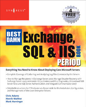 Walther / Horninger / Adams | The Best Damn Exchange, SQL and IIS Book Period | Buch | 978-1-59749-219-5 | sack.de