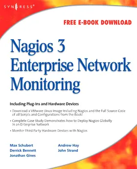 Hay / Schubert / Bennett |  Nagios 3 Enterprise Network Monitoring Including Plug-Ins and Hardware Devices | Buch |  Sack Fachmedien