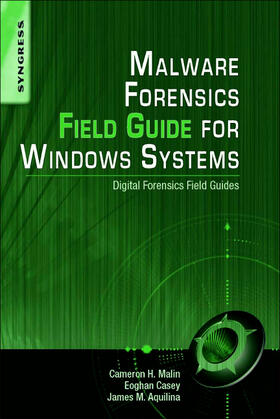 Malin / Casey / Aquilina | Malware Forensics Field Guide for Windows Systems | Buch | 978-1-59749-472-4 | sack.de