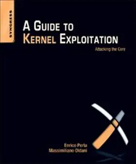 Perla B. Sc. / Perla / Oldani | A Guide to Kernel Exploitation | E-Book | www.sack.de