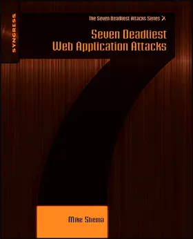 Shema |  Seven Deadliest Web Application Attacks | Buch |  Sack Fachmedien