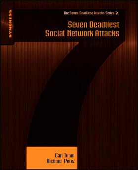 Timm / Perez | Seven Deadliest Social Network Attacks | Buch | 978-1-59749-545-5 | sack.de