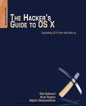Ghassemlouei / Bathurst / Rogers | The Hacker's Guide to OS X | E-Book | sack.de