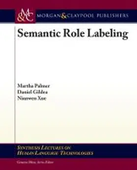 Gildea / Palmer / Xue |  Semantic Role Labeling | Buch |  Sack Fachmedien