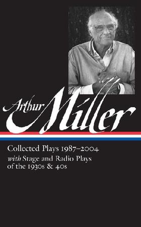 Miller / Kushner |  Arthur Miller: Collected Plays Vol. 3 1987-2004 (Loa #261) | Buch |  Sack Fachmedien