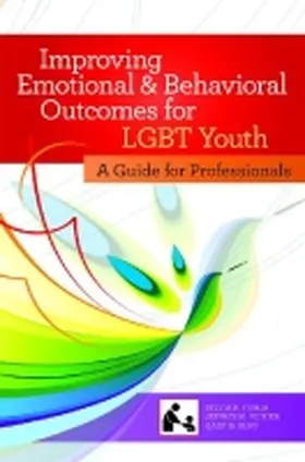 Friedman / Stroul / Fisher |  Improving Emotional and Behavioral Outcomes for LGBT Youth | Buch |  Sack Fachmedien