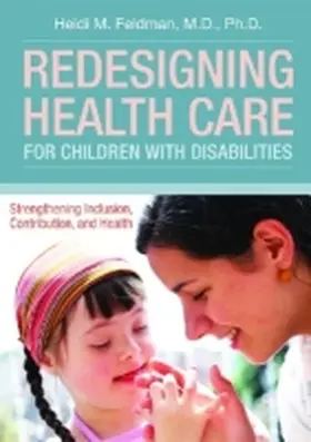 Feldman |  Redesigning Health Care for Children with Disabilities | Buch |  Sack Fachmedien