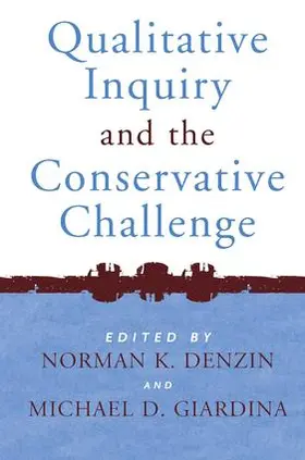 Denzin / Giardina |  Qualitative Inquiry and the Conservative Challenge | Buch |  Sack Fachmedien