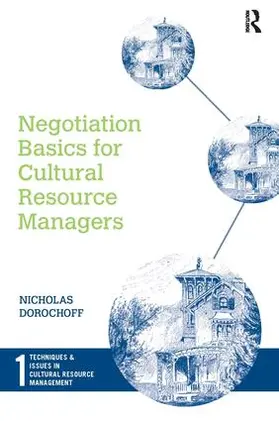 Dorochoff |  Negotiation Basics for Cultural Resource Managers | Buch |  Sack Fachmedien